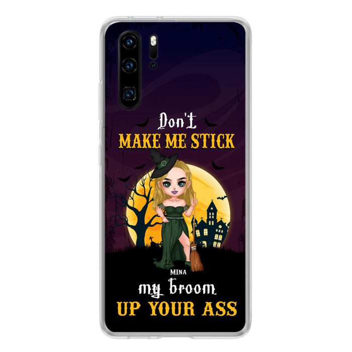 Custom Personalized Witch Phone Case - Gift Idea For Halloween/ Friends/ Sisters - Don't Make Me Stick My Broom Up Your Ass - Case For Xiaomi, Oppo And Huawei