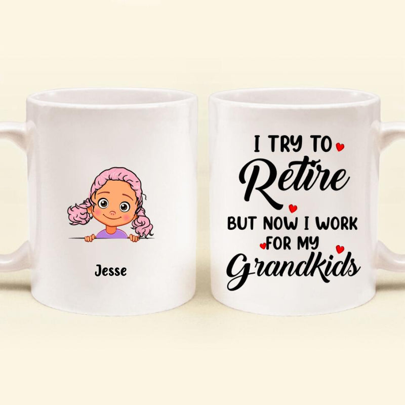 Personalized Grandma/Grandpa Coffee Mug - Up to 6 Grandkids - I Try To Retire But Now I Work For My Grandkids - MYEIS0