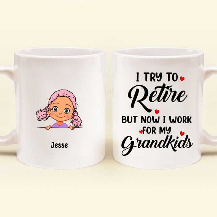 Custom Personalized Grandma/Grandpa Coffee Mug - Upto 6 Grandkids - I Try To Retire But Now I Work For My Grandkids - MYEIS0