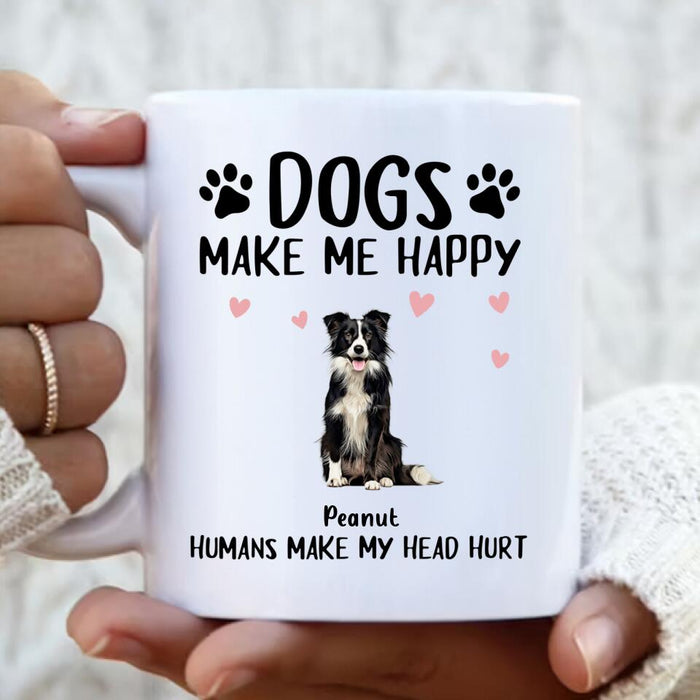 Custom Personalized Dog Coffee Mug - Upto 5 Dogs - Gift Idea For Dog Lover - Dogs Make Me Happy Humans Make My Head Hurt