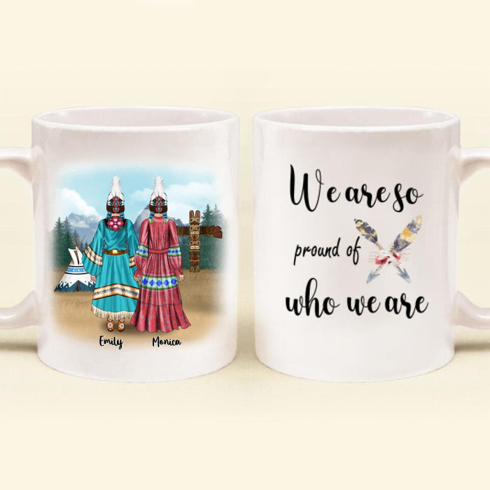 Personalized Coffee Mug - Best Gift For Best Friends - 5 Native American Besties - We Are So Pround Of Who We Are