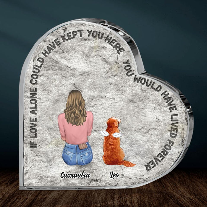 Custom Personalized Pet Mom/Dad Crystal Heart - Gift Idea For Pet Lover with up to 5 Pets - If Love Alone Could Have Kept You Here, You Would Have Lived Forever
