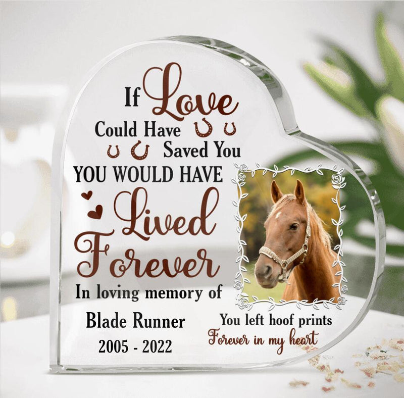 Personalized Memorial Horse Crystal Heart - Memorial Gift For Horse Lover - If Love Could Have Saved You You Would Have Lived Forever