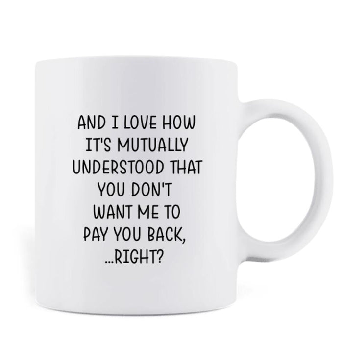 To My Dad Coffee Mug - Gift Idea From Daughter/ Son to Dad/ Birthday Gift Idea - I Love You To The Bank and Back