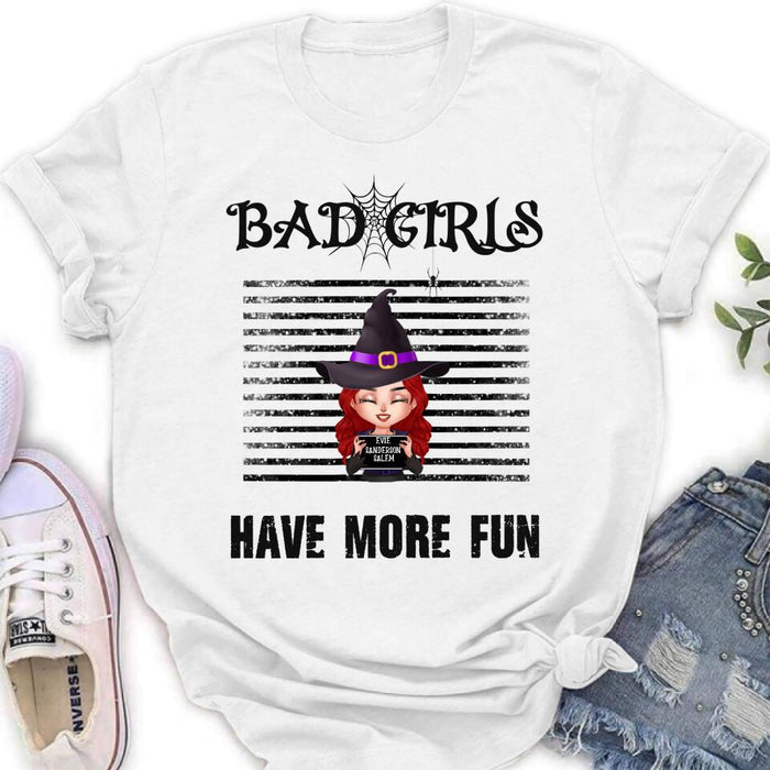 Custom Personalized Witch Shirt/ Hoodie - Gift Idea For Halloween/ Friends/ Besties With Upto 3 Girls - Bad Girls Have More Fun