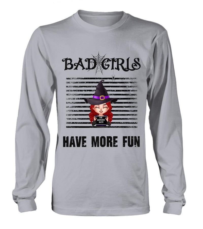 Personalized Witch Shirt/Hoodie - Gift Idea For Halloween/Friends/Besties With Up to 3 Girls - Bad Girls Have More Fun
