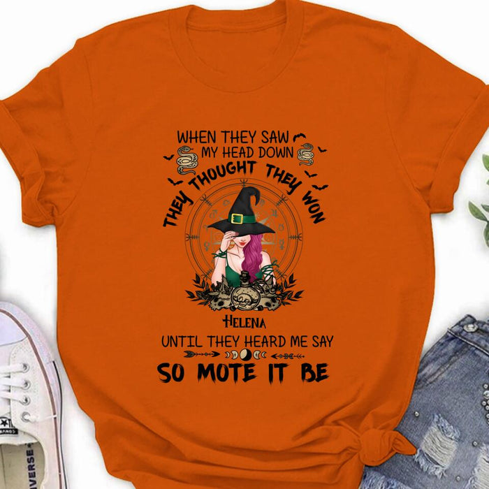 Custom Personalized Witch Shirt/ Hoodie - Gift Idea For Halloween - When They Saw My Head Down They Thought They Won