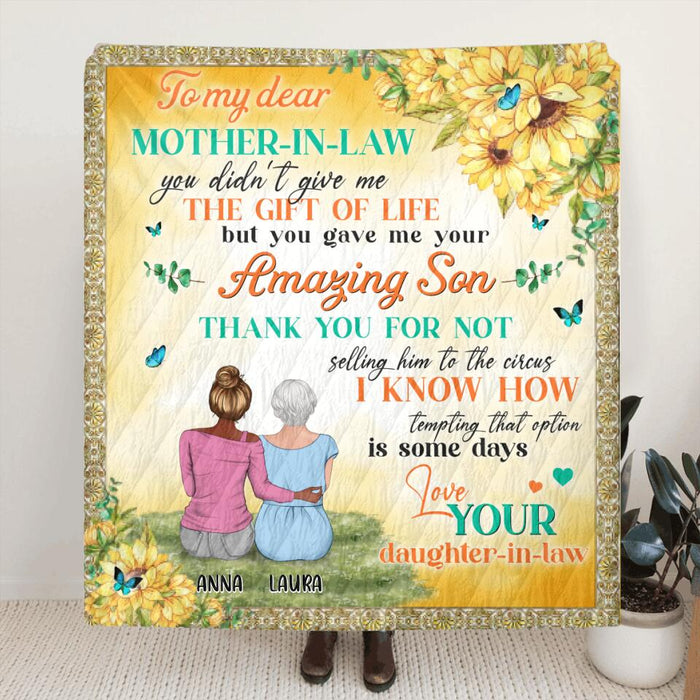 Custom Personalized To My Mother-In-Law Quilt/Fleece Blanket/Pillow Cover - Gift Idea For Mother's Day - To My Dear Mother-In-Law,You Didn't Give Me The Gift Of Life