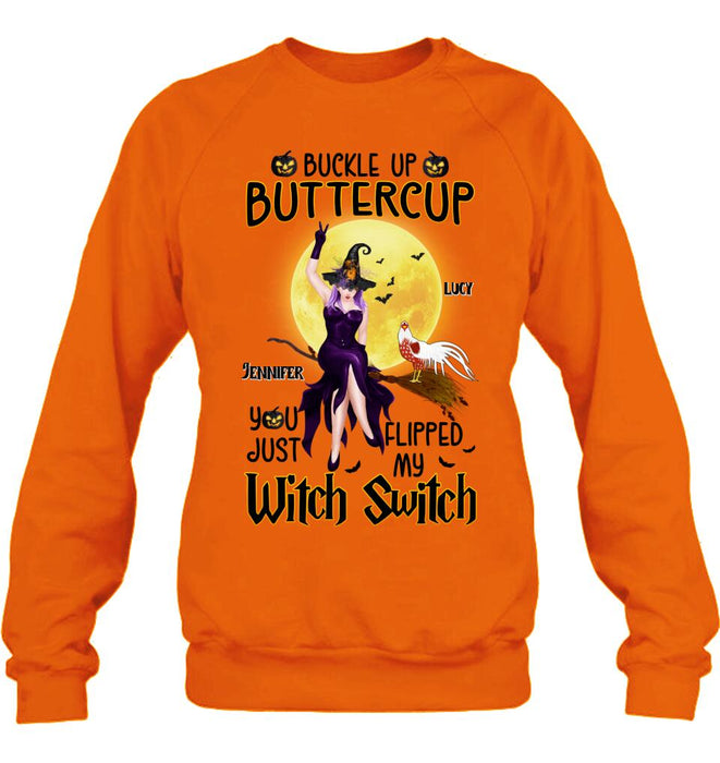 Custom Personalized Halloween Witch Shirt - Upto 5 Chickens - Halloween Gift For Chicken Lovers - Buckle Up Buttercup You Just Flipped My Witch Switch