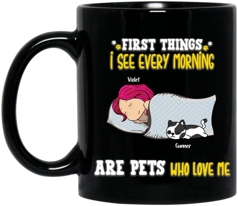 Personalized Lazy Pet Mom Coffee Mug - Gift For Dog Lovers, Cat Lovers with up to 6 Pets - The First Things I See Every Morning Are Pets