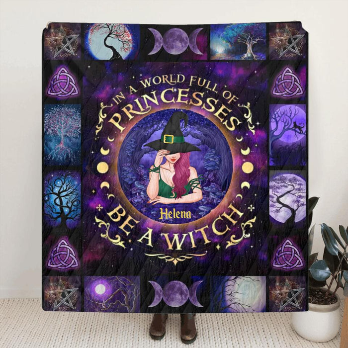 Custom Personalized Witchy Halloween Quilt/Single Layer Fleece Blanket/Pillow Cover - Gift Idea For Halloween Day - In A World Full Of Princesses Be A Witch