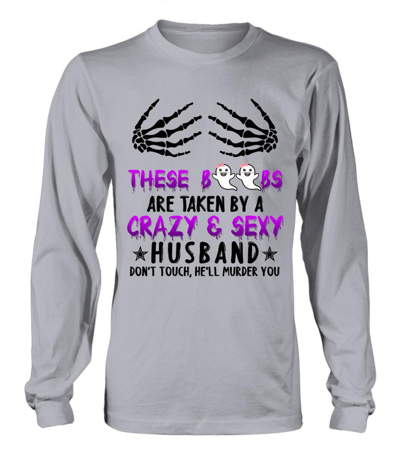 Personalized Halloween T-shirt/Long Sleeve/Sweatshirt - Gift Idea For Halloween - These Boobs Are Taken By A Crazy & Sexy Husband