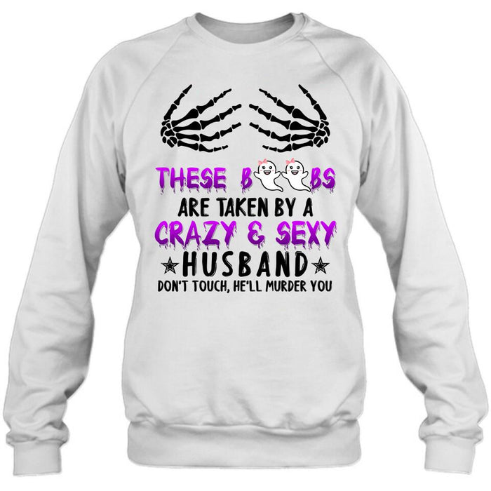 Custom Personalized Halloween T-shirt/ Long Sleeve/ Sweatshirt - Gift Idea For Halloween - These Boobs Are Taken By A Crazy & Sexy Husband