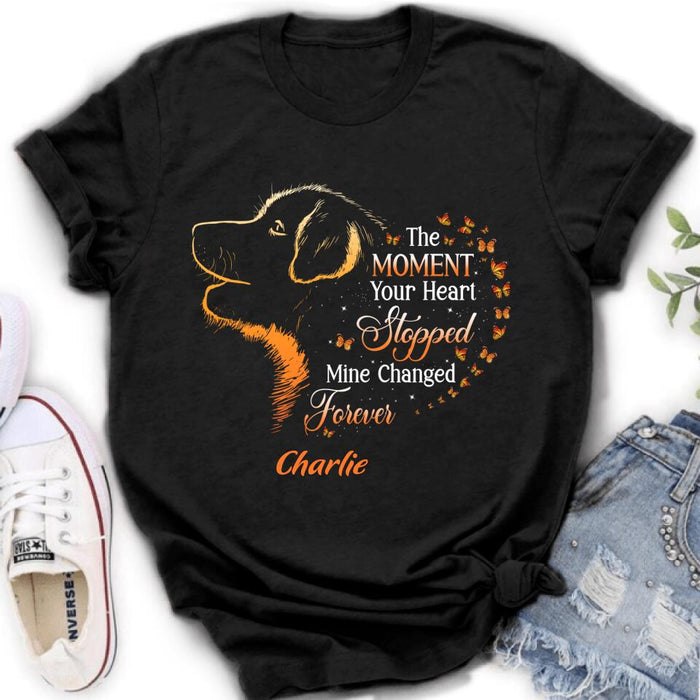 Custom Personalized Shirt/ Hoodie - Custom Dog's Name - Gift Idea For Dog Owners - The Moment Your Heart Stopped, Mine Changed Forever