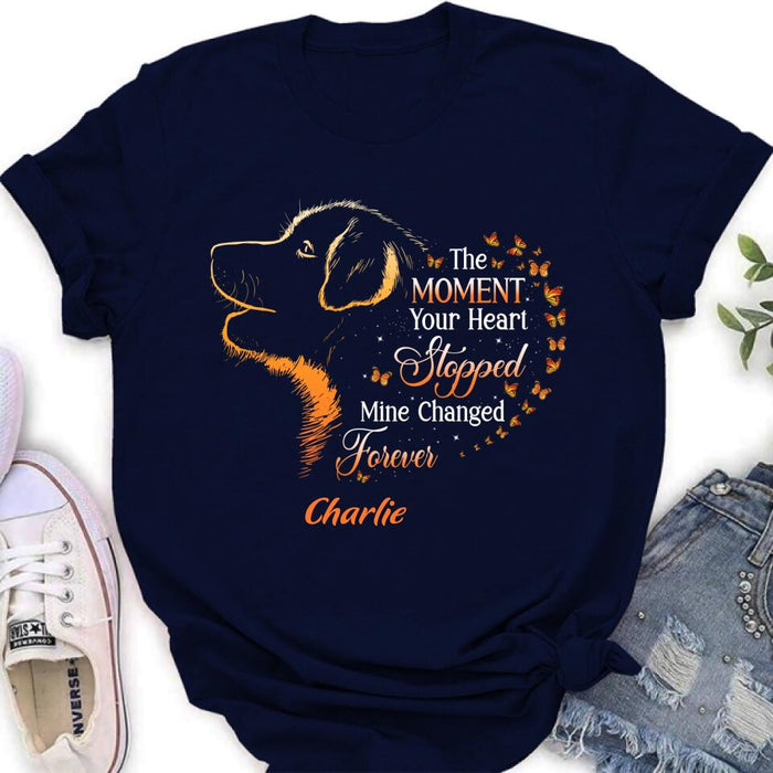 Custom Personalized Shirt/ Hoodie - Custom Dog's Name - Gift Idea For Dog Owners - The Moment Your Heart Stopped, Mine Changed Forever