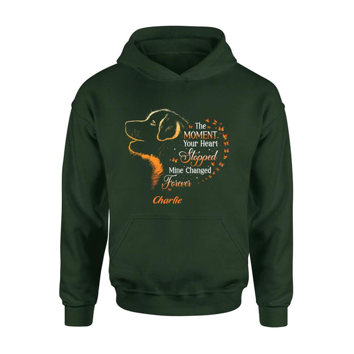 Custom Personalized Shirt/ Hoodie - Custom Dog's Name - Gift Idea For Dog Owners - The Moment Your Heart Stopped, Mine Changed Forever