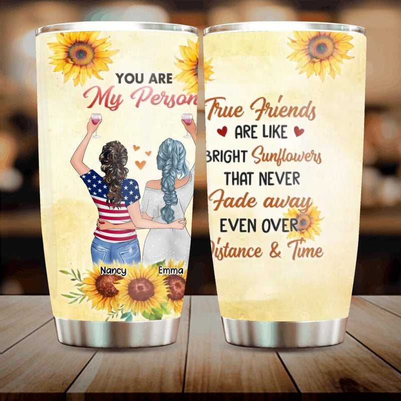 Personalized Best Friend Tumbler - Gift Idea For Friend/Birthday - True Friends Are Like Bright Sunflowers