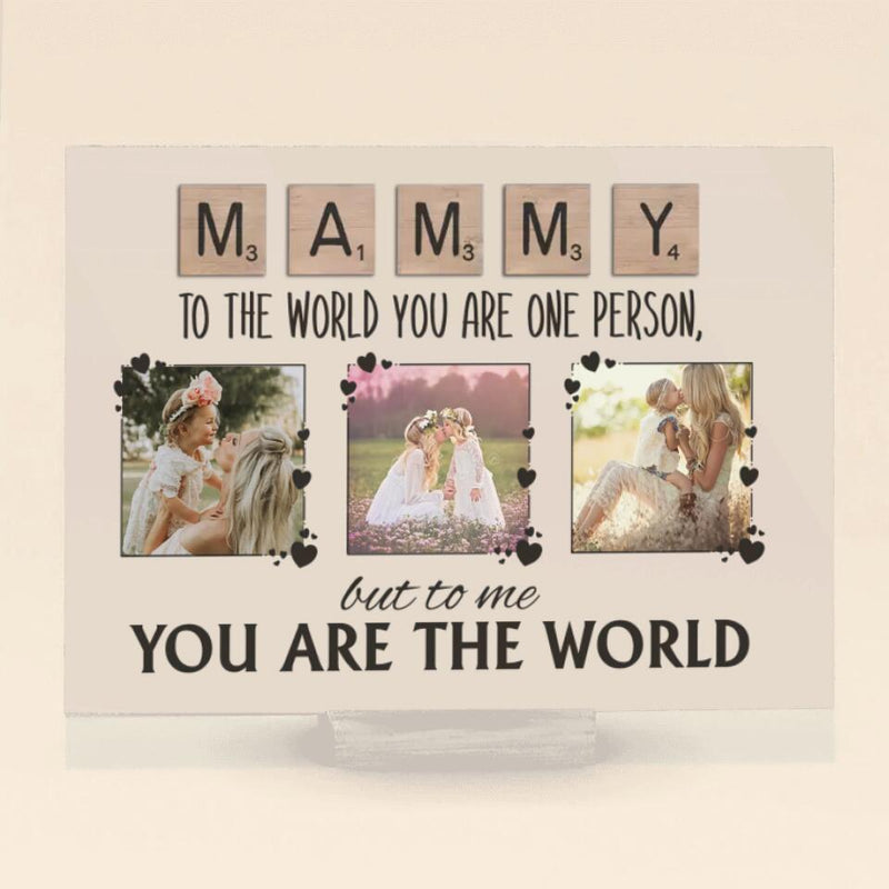 Personalized Mommy Canvas - Upload Photos - Mother's Day Gift Idea For Mom - To The World You Are One Person But To Us You Are The World