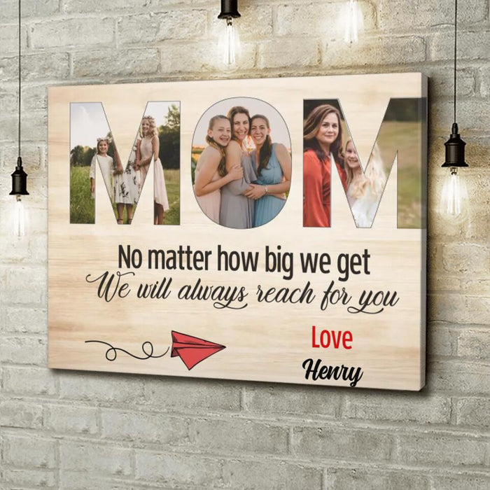 Personalized Dad/ Mum Custom Photo Canvas - Gift Idea For Parent - No Matter How Big We Get We Will Always Reach for You