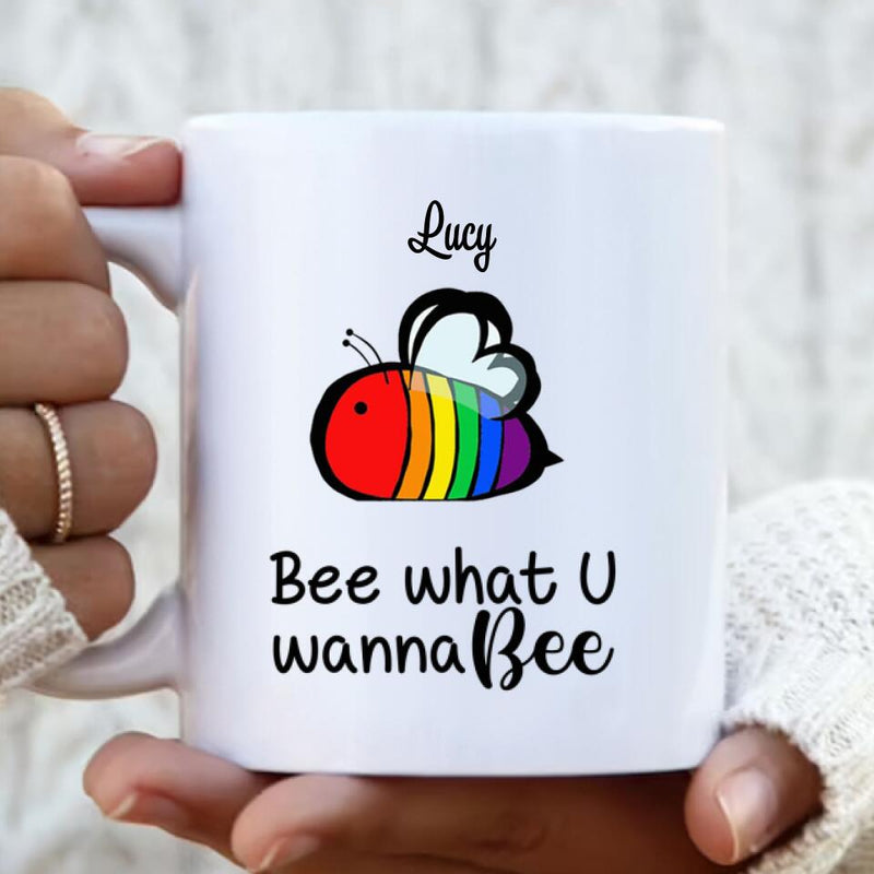 Personalized Bee Mug - Best Gift For LGBT - Bee What U Wanna Bee - DBHOL1