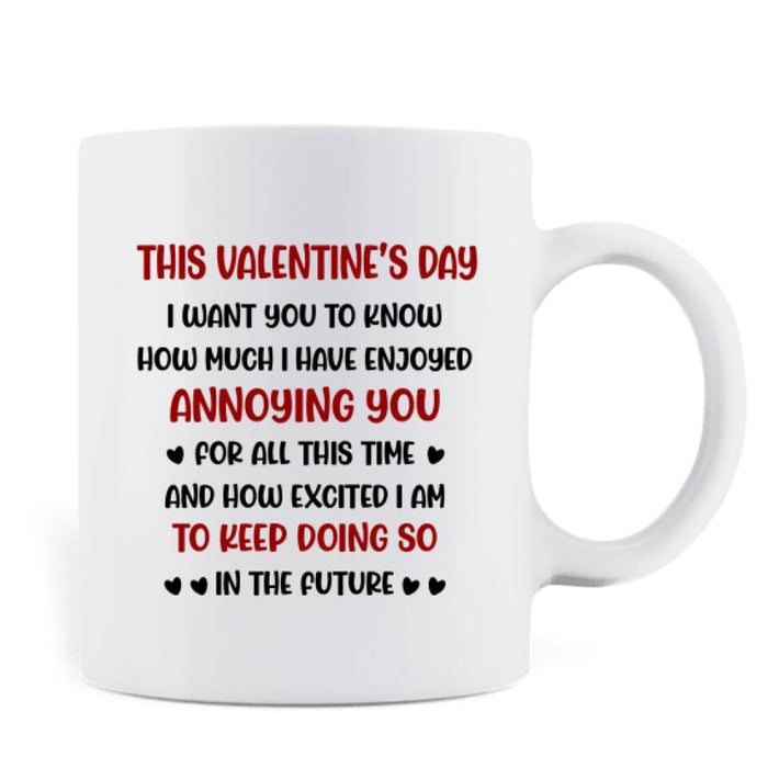 Custom Personalized Couple Coffee Mug - Gifts for Couples, Lovers, Husband and Wife - Annoying Each Other Couple - Happy Valentine's Day