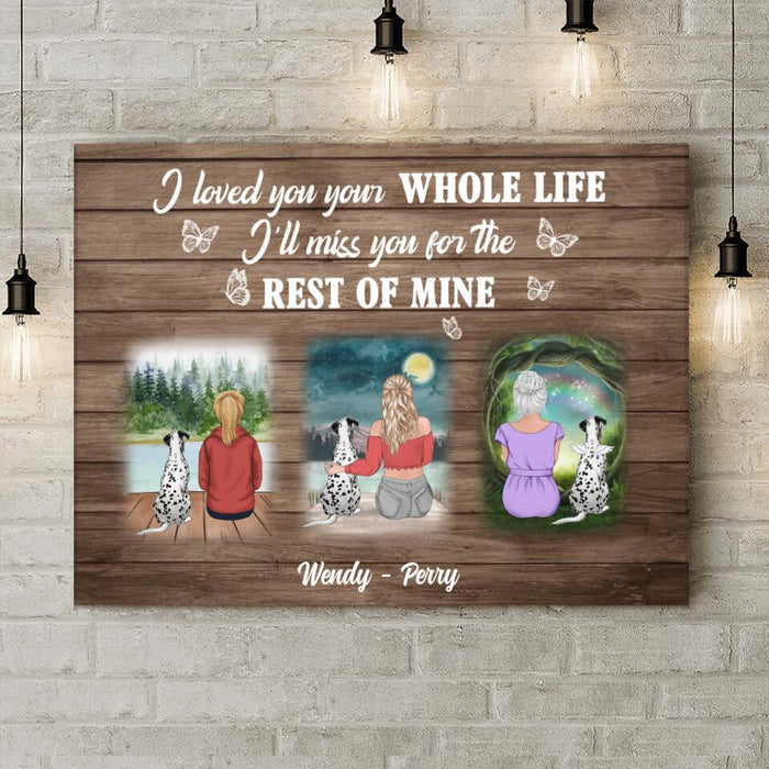 Custom Personalized Dog Mom Canvas - Memorial Gift Idea For Dog Lovers/Dog Owners - I Loved You Your Whole Life