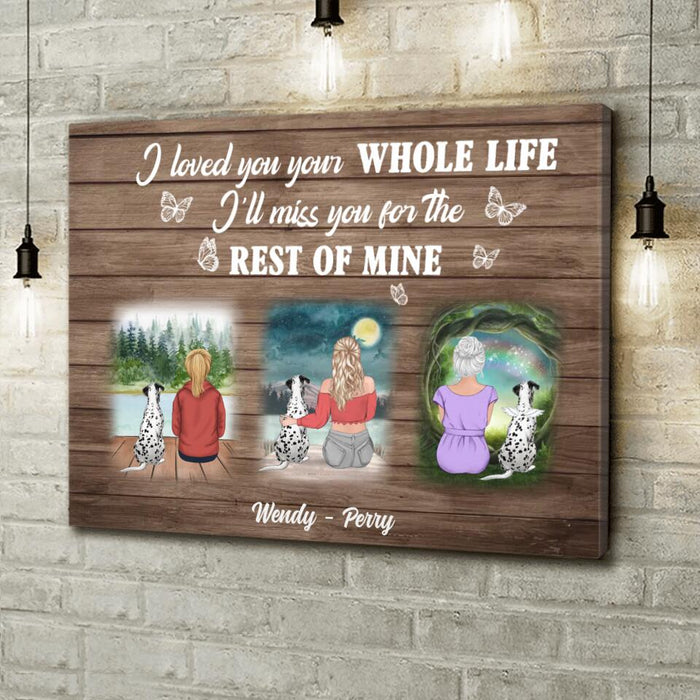 Custom Personalized Dog Mom Canvas - Memorial Gift Idea For Dog Lovers/Dog Owners - I Loved You Your Whole Life