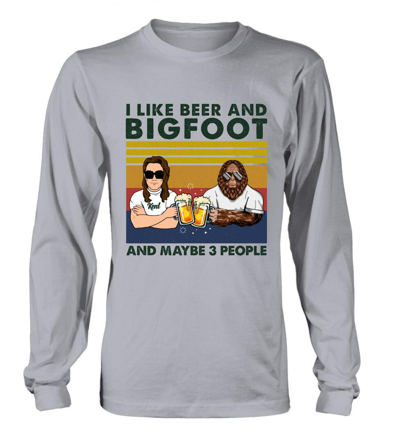 Personalized Bigfoot Shirt - I Like Beer And Bigfoot And Maybe 3 People