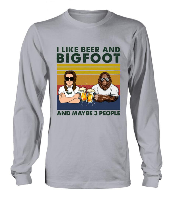 Custom Personalized Bigfoot Shirt - I Like Beer And Bigfoot And Maybe 3 People