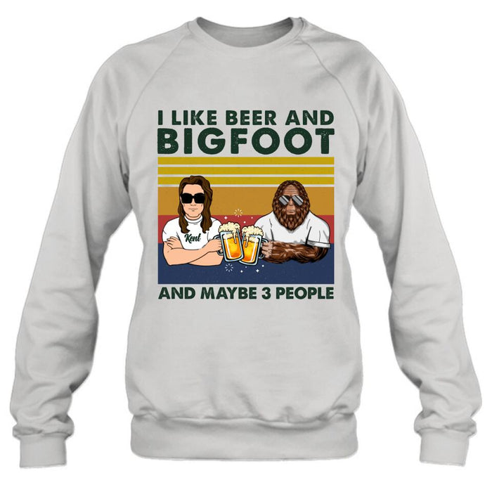 Custom Personalized Bigfoot Shirt - I Like Beer And Bigfoot And Maybe 3 People