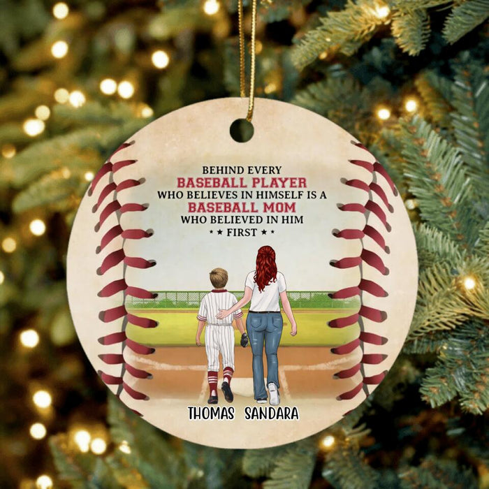 Custom Personalized Baseball Ornament - Gift Idea For Mother's Day/Christmas/Baseball Players - Behind Every Baseball Player Who Believes In Himself Is A Baseball Mom