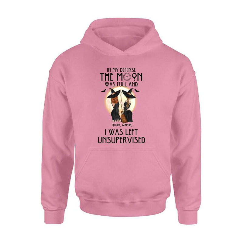 Personalized Halloween Shirt/Hoodie - Gift Idea For Best Friends/Halloween - In My Defense The Moon Was Full And I Was Left Unsupervised