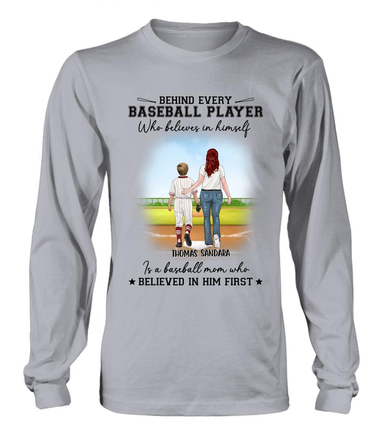 Personalized Baseball Shirt - Gift Idea For Mother's Day/Christmas/Baseball Players - Behind Every Baseball Player Who Believes In Himself Is A Baseball Mom