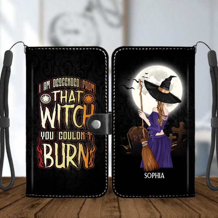 Custom Personalized Witch Phone Wallet - Halloween Gift Idea - I Am Descended From That Witch You Couldn't Burn