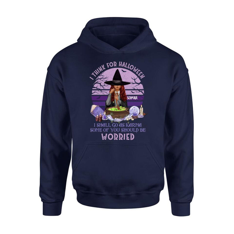 Personalized Witch T-Shirt/Long Sleeve/Sweatshirt/Hoodie - Gift Idea For Halloween/Friends - I Think For Halloween I Shall Go As Karma Some Of You Should Be