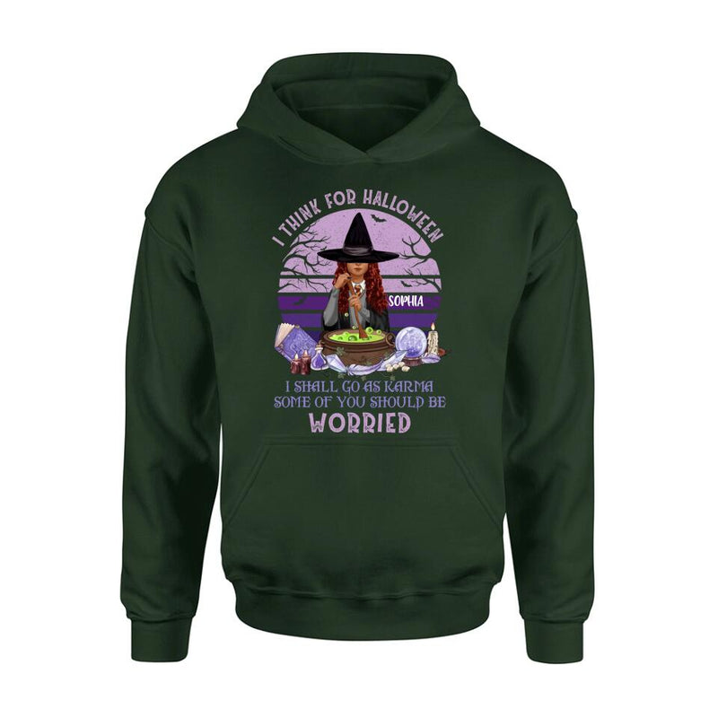 Personalized Witch T-Shirt/Long Sleeve/Sweatshirt/Hoodie - Gift Idea For Halloween/Friends - I Think For Halloween I Shall Go As Karma Some Of You Should Be