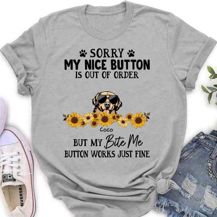 Custom Personalized Pet T-Shirt/ Long-Sleeve/ Sweatshirt/ Hoodie - Upto 5 Dogs/ Cats - Gift Idea For Dog/ Cat Lover - Sorry My Nice Button Is Out Of Order But My Bite Me Button Works Just Fine