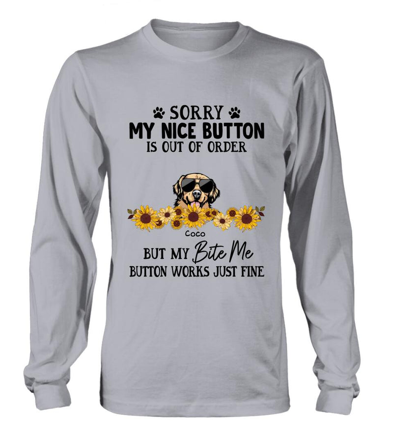Personalized Pet T-Shirt/Long-Sleeve/Sweatshirt/Hoodie - Up to 5 Dogs/Cats - Gift Idea For Dog/Cat Lover - Sorry My Nice Button Is Out Of Order But My Bite Me Button Works Just Fine