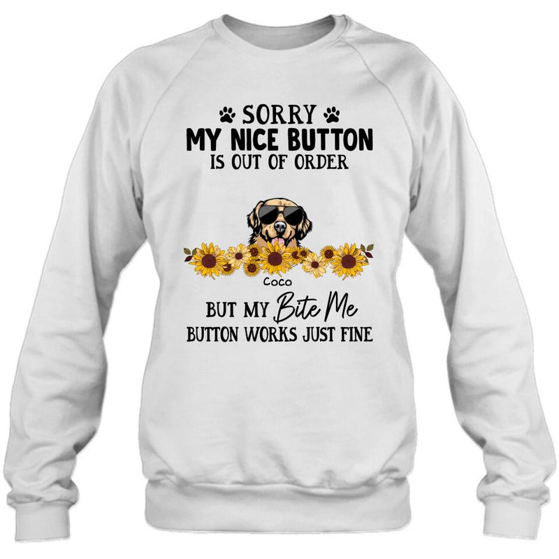 Personalized Pet T-Shirt/Long-Sleeve/Sweatshirt/Hoodie - Up to 5 Dogs/Cats - Gift Idea For Dog/Cat Lover - Sorry My Nice Button Is Out Of Order But My Bite Me Button Works Just Fine