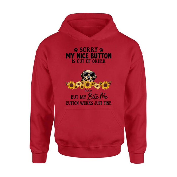 Custom Personalized Pet T-Shirt/ Long-Sleeve/ Sweatshirt/ Hoodie - Upto 5 Dogs/ Cats - Gift Idea For Dog/ Cat Lover - Sorry My Nice Button Is Out Of Order But My Bite Me Button Works Just Fine