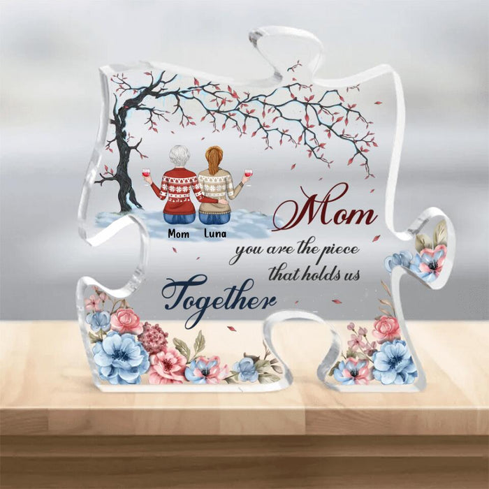 Custom Personalized Mom Acrylic Puzzle Plaque - Up to 5 People - Best Gift For Mother's Day - Mom You Are The Piece That Holds Us Together