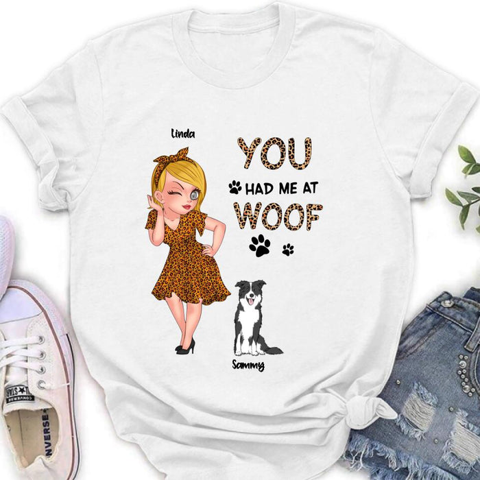 Custom Personalized Dog Mom Shirt/ Hoodie - Gift Idea For Dog Owner with up to 6 Dogs - You Had Me At Woof