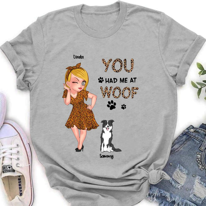 Custom Personalized Dog Mom Shirt/ Hoodie - Gift Idea For Dog Owner with up to 6 Dogs - You Had Me At Woof