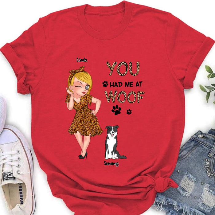 Custom Personalized Dog Mom Shirt/ Hoodie - Gift Idea For Dog Owner with up to 6 Dogs - You Had Me At Woof