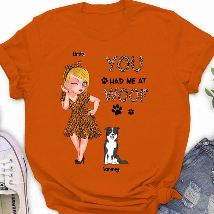 Custom Personalized Dog Mom Shirt/ Hoodie - Gift Idea For Dog Owner with up to 6 Dogs - You Had Me At Woof