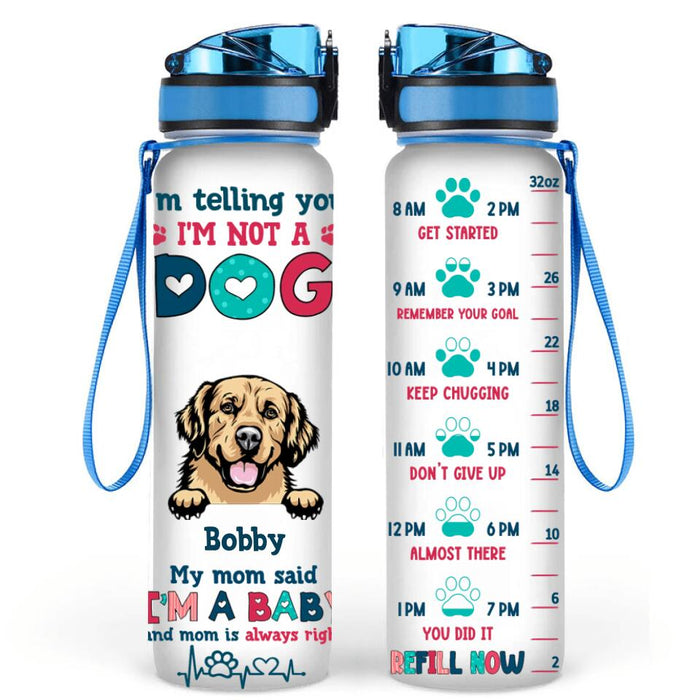 Custom Personalized Dog Baby Water Tracker Bottle  - Upto 5 Dogs - Gift Idea For Dog Lovers - I'm Not A Dog I'm A Baby