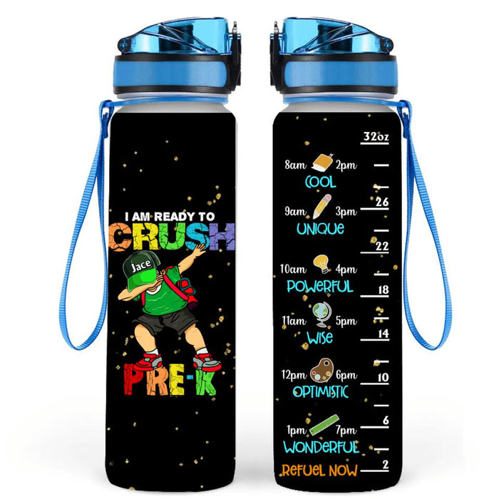 Custom Personalized Back To School Water Tracker Bottle - Gift For Girls/ Boys - I Am Ready To Crush First Day Of School
