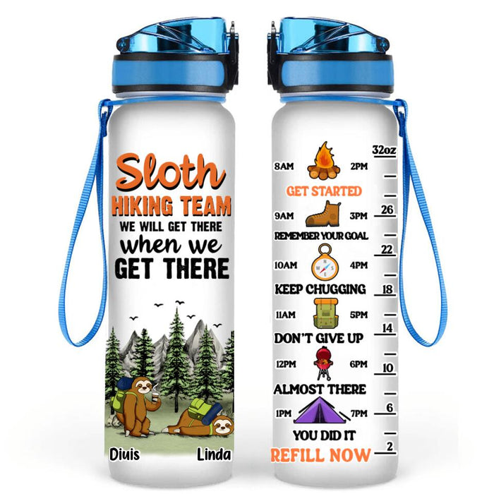 Custom Personalized Sloth Hiking Team Water Tracker Bottle - Gift Idea For Sloth Lover/Hiking Lover - We Will Get There When We Get There