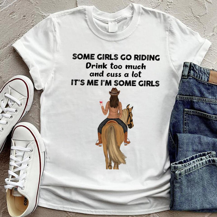 Custom Personalized Horse Riding Girl - Gift For Horse Lovers - Some Girls Go Riding Drink Too Much