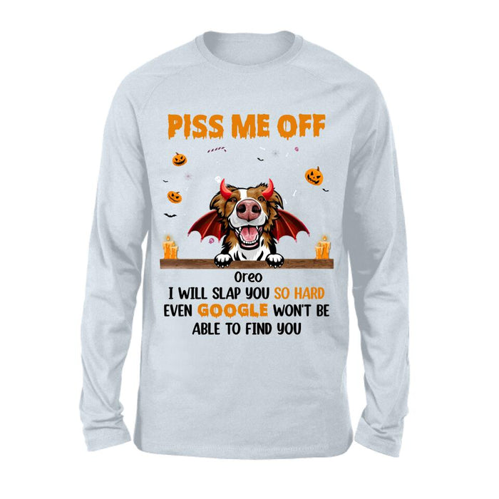 Custom Personalized Pet Halloween Shirt/Hoodie - Gift Idea For Dogs/Cats Lovers - Piss Me Off, I Will Slap You So Hard Even Google Won't Be Able To Find You